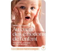 Au coeur des émotions de l'enfant Isabelle Filliozat (Auteur)