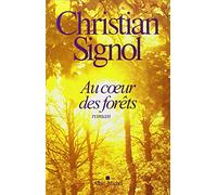 Christian Signol – Au coeur des forêts – Roman broché – Les Éditions Albin Michel