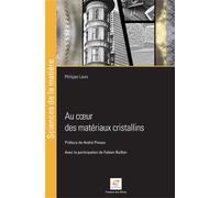 Au coeur des matériaux cristallins - Philippe Lours - Presses Des Mines - broché - Scolaire / Universitaire