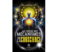 Au coeur des mécanismes de la conscience