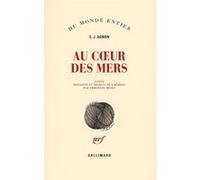 Samuel Joseph Agnon, traduit par Emmanuel Moses – Au cœur des mers – Roman – Broché (Gallimard)