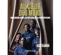 Au coeur des murs: Immersion dans les métiers de la pénitentiaire