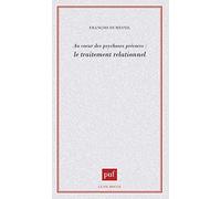 Au coeur des psychoses précoces : Le traitement relationnel