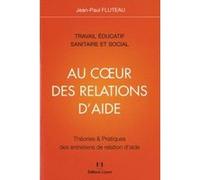 Au coeur des relations d'aide Jean-Paul Fluteau (Auteur)