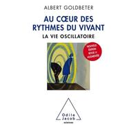 Au Coeur Des Rythmes Du Vivant - La Vie Oscillatoire