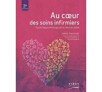 Au coeur des soins infirmiers: Guide d'apprentissage de la relation d'aide