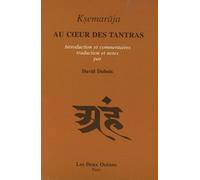 Au coeur des tantras - Ksemarâja - Deux Oceans - broché - Essai