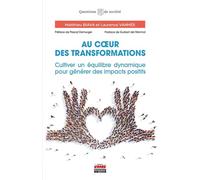 Au coeur des transformations Cultiver un équilibre dynamique pour générer des impacts positifs - Matthieu Biava - Ems Management Et Societes - broché - Etude