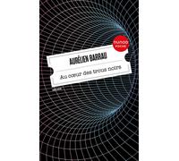 Au coeur des trous noirs - Aurélien Barrau - Dunod - Poche - Essai