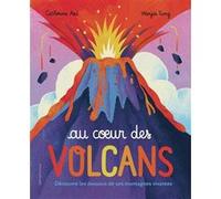 Au coeur des volcans: Découvre les dessous de ces montagnes vivantes