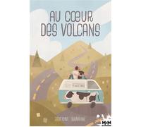 Au coeur des Volcans - Séverine Balavoine - MxM Bookmark - broché - Roman