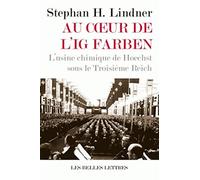 Au Cœur de l'IG Farben. L'usine chimique de Hoechst sous le Troisième Reich