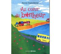 Au coeur du bonheur - Felicity Hayes McCoy - Prisma Eds - broché - Roman