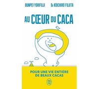 Au Coeur Du Caca - Pour Une Vie Entière De Beaux Cacas