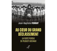 Au coeur du grand déclassement - La fierté perdue de Peugeot-Sochaux