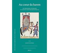 Au Coeur Du Harem: Les Princesses Ottomanes À L’aune Du Pouvoir (XVe-XVIIIes.)