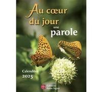 Au coeur du jour une parole - Calendrier 2025 Collectif (Auteur)