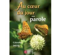 Au coeur du jour une parole - Calendrier 2025 Collectif (Auteur)