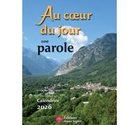 Au Coeur Du Jour Une Parole - Calendrier - Edition 2026