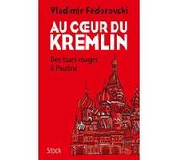 Au coeur du Kremlin Vladimir Fedorovski (Auteur)