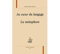 Au coeur du langage : La métaphore