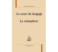 Au coeur du langage : La métaphore