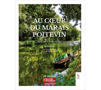 Bernard Martineau – Au coeur du Marais Poitevin – Histoire & anecdotes