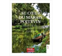 Au coeur du Marais Poitevin: Histoire & anecdotes
