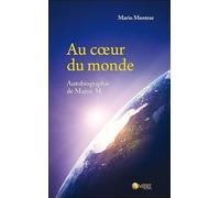 Au coeur du monde - Autobiographie de Maître M