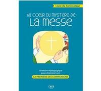 Au coeur du mystère de la messe - livre animateur PASCALE ROZE HURÉ (Illustration)