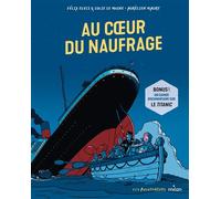 Au coeur du naufrage Une enfant au coeur du naufrage - Félix Elvis - Milan Bd - cartonné - Bande dessinée jeunesse