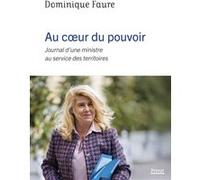 Dominique Faure – Au coeur du pouvoir – Journal d'une ministre au service des territoires