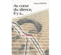 Au coeur du silence, il y a... - Viviane Darmon - Librinova - broché - Témoignage