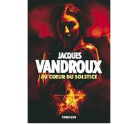 Au Coeur du solstice - Jacques Vandroux - Bookelis - broché - Roman