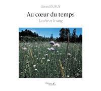 Au coeur du temps: La sève et le sang