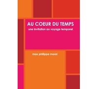 Au coeur du temps : une invitation au voyage temporel