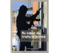 Au Coeur Du Trafic D'Armes Jean-Charles Antoine (Auteur)