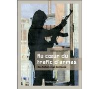Au Coeur Du Trafic D'Armes
