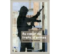Au Coeur Du Trafic D'Armes - Jean-Charles Antoine - Vendemiaire - broché - Essai