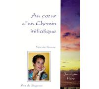 Au Coeur D'un Chemin Initiatique - Voie De Femme, Voix De Sagesse