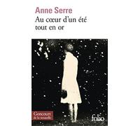Anne Serre – Au coeur d'un été tout en or – Gallimard