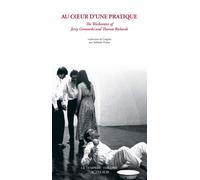 Thomas Richards – Au coeur d'une pratique – The Workcenter of Jerzy Grotowski – Broché
