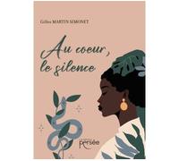 Au coeur, le silence - Gilles Martin Simonet - Persee - broché - Manuel