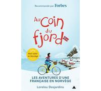 Au coin du fjord: Les aventures d'une Française en Norvège