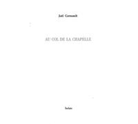 Au Col de la Chapelle - Joël Cornuault - Isolato Eds - broché - Roman