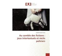 Au comble des fictions : jeux intertextuels et récits policiers - Isabelle-Rachel Casta - Universitaires Europeennes - broché - Livre