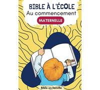 Au commencement: Bible à l'école - Maternelle