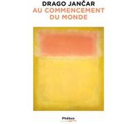 Drago Jancar – Au commencement du monde – Roman – Broché