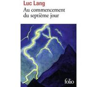 Au commencement du septième jour Luc Lang (Auteur)