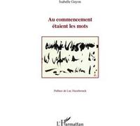 Au commencement étaient les mots - Isabelle Guyon - L'harmattan - broché - Essai